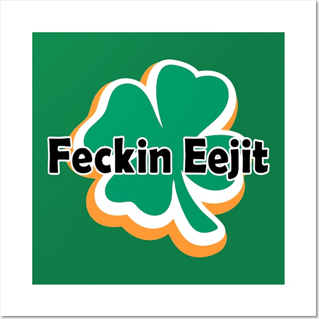 Feckin Eejit Wall Art by dhanitatau